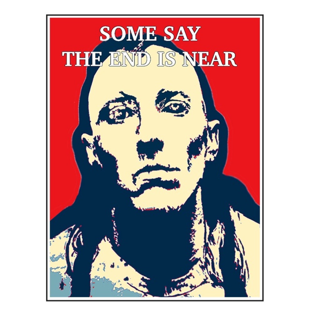 Some Say the End Is Near Maynard Vinyl Sticker